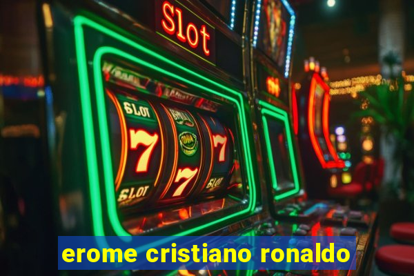 erome cristiano ronaldo