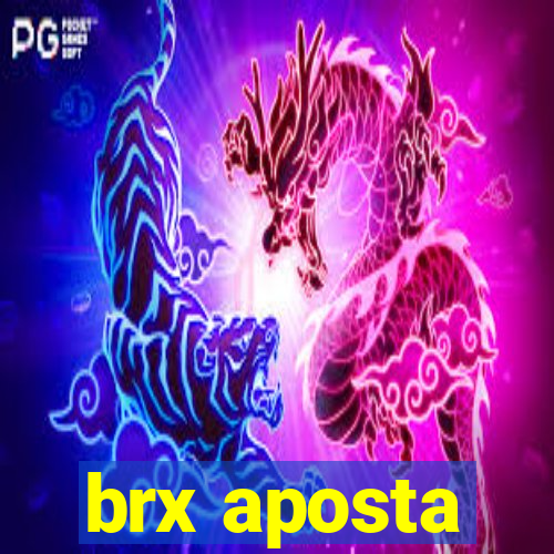 brx aposta