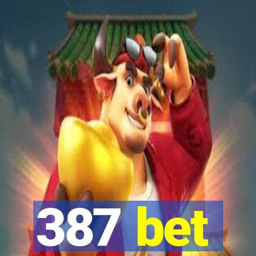 387 bet