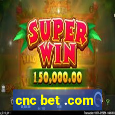 cnc bet .com