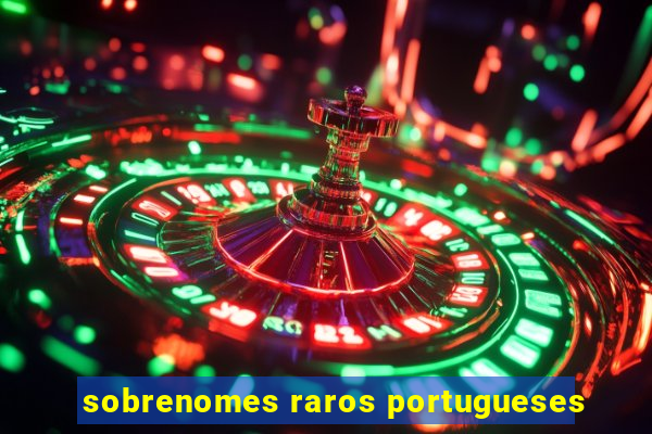 sobrenomes raros portugueses