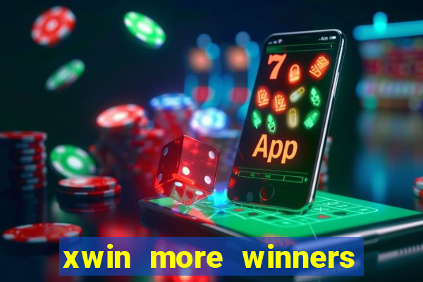 xwin more winners more fun