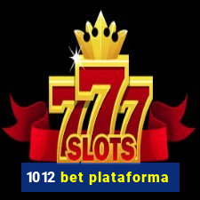 1012 bet plataforma