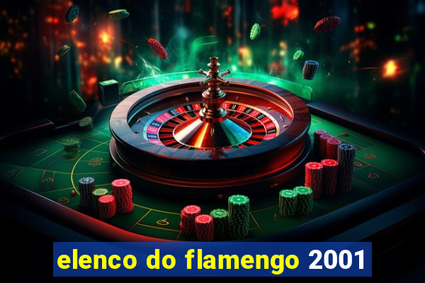 elenco do flamengo 2001