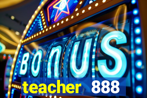 teacher 888 plataforma login