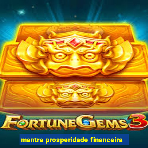 mantra prosperidade financeira