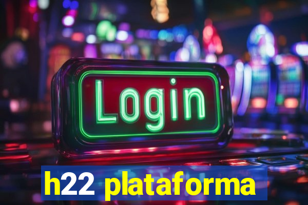 h22 plataforma