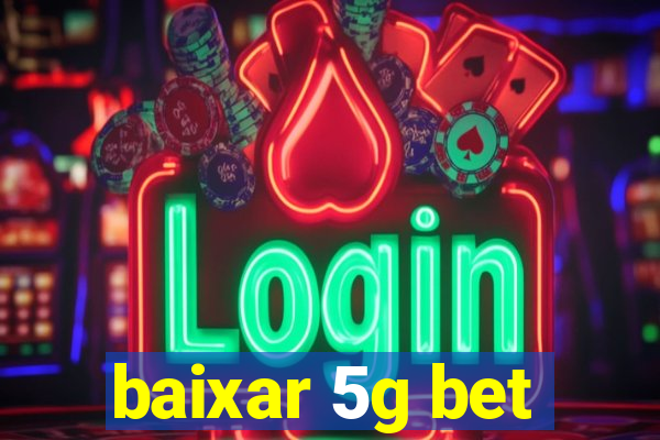 baixar 5g bet