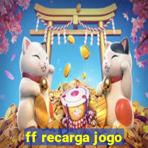 ff recarga jogo