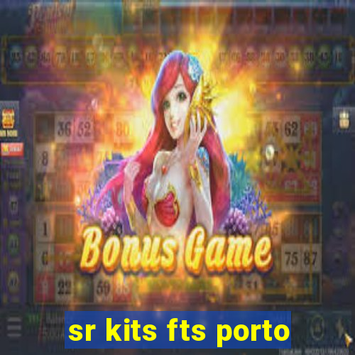 sr kits fts porto