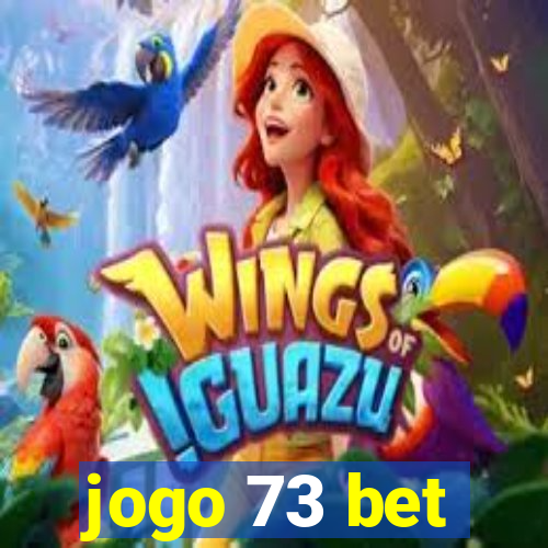 jogo 73 bet