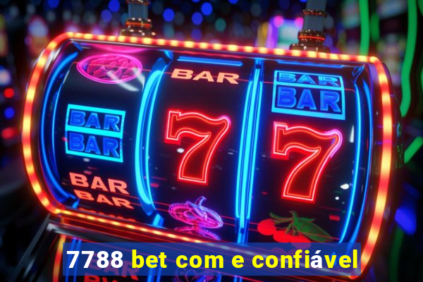 7788 bet com e confiável