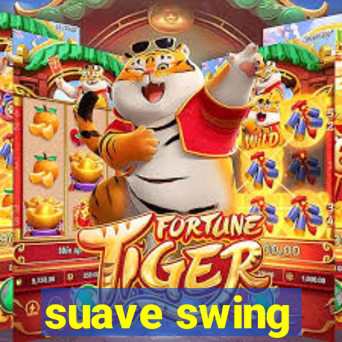 suave swing