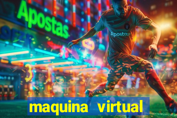 maquina virtual para jogar