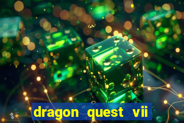 dragon quest vii ps1 rom pt-br