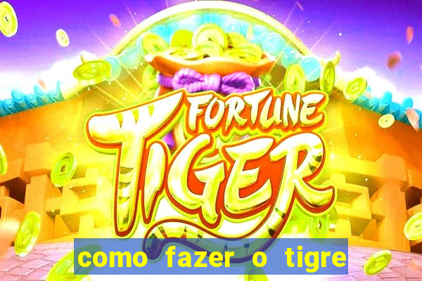 como fazer o tigre soltar a carta no fortune tiger