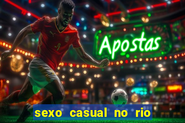 sexo casual no rio de janeiro