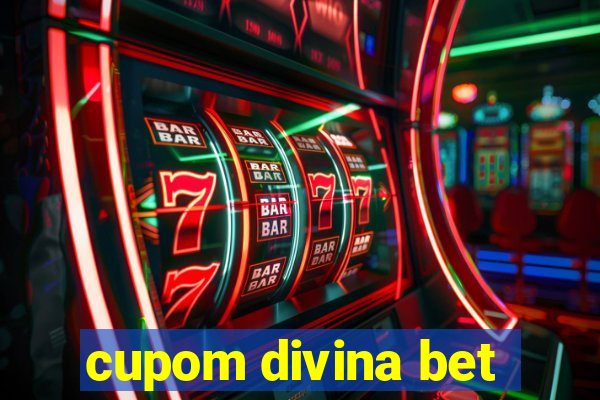 cupom divina bet