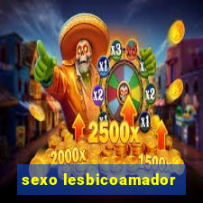 sexo lesbicoamador