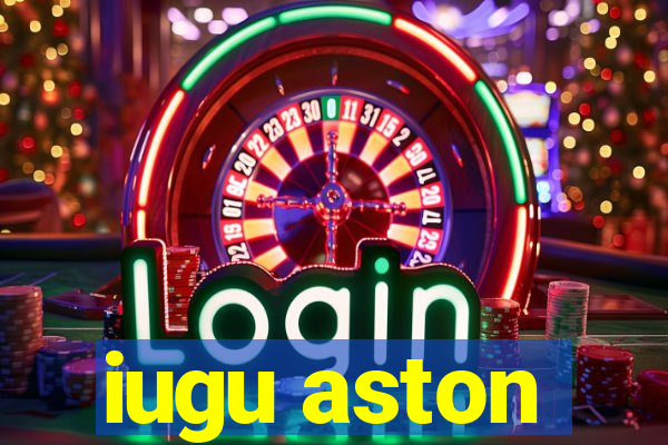 iugu aston