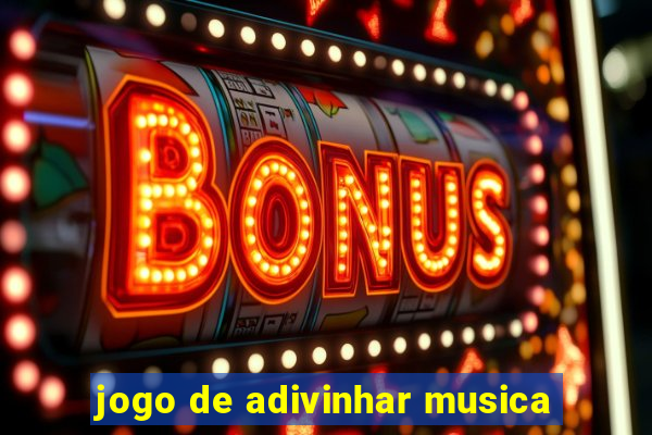 jogo de adivinhar musica