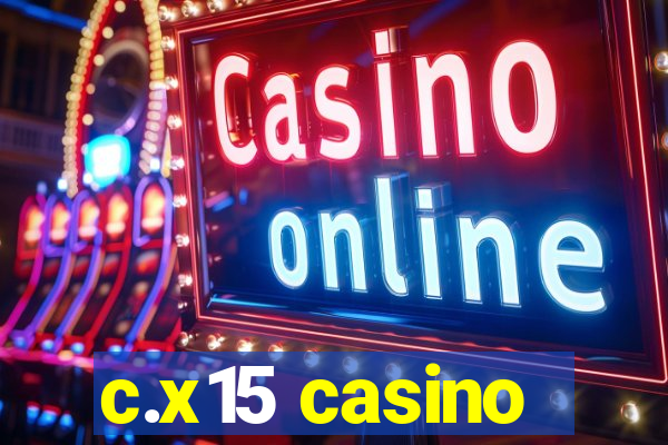 c.x15 casino