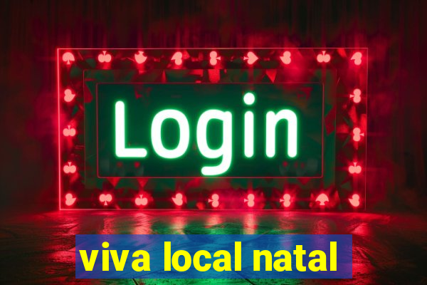 viva local natal