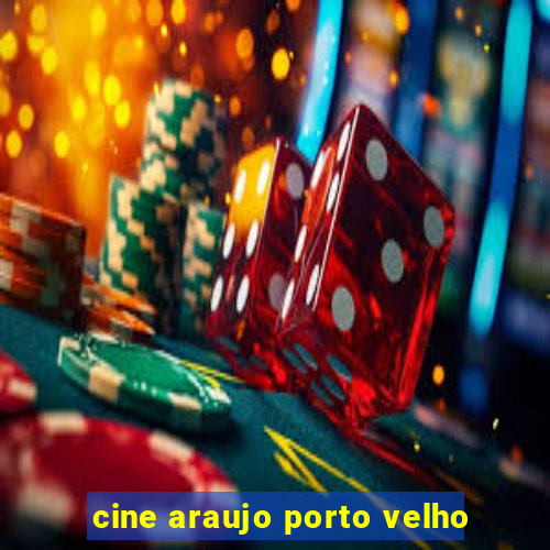 cine araujo porto velho