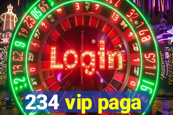 234 vip paga