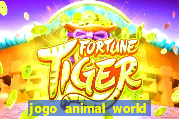 jogo animal world paga mesmo