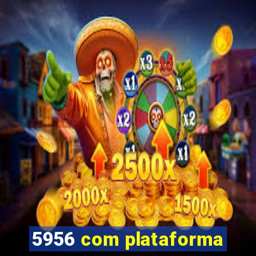 5956 com plataforma