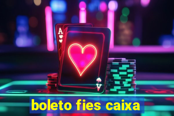 boleto fies caixa