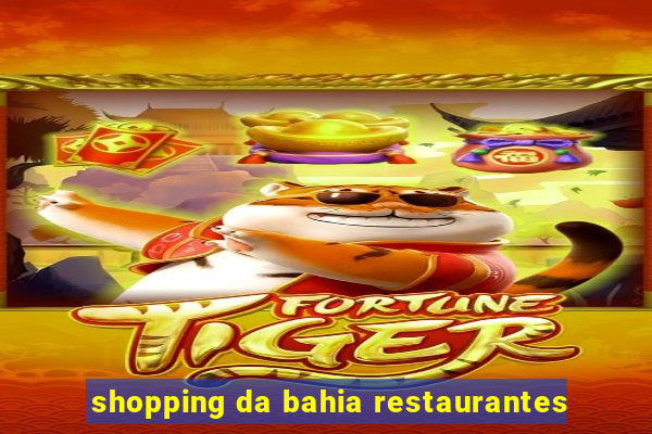 shopping da bahia restaurantes