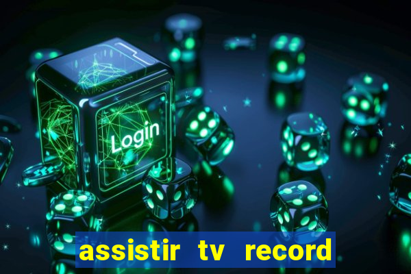 assistir tv record bahia ao vivo agora