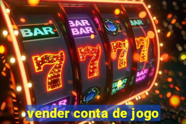 vender conta de jogo