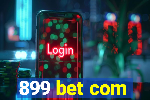 899 bet com