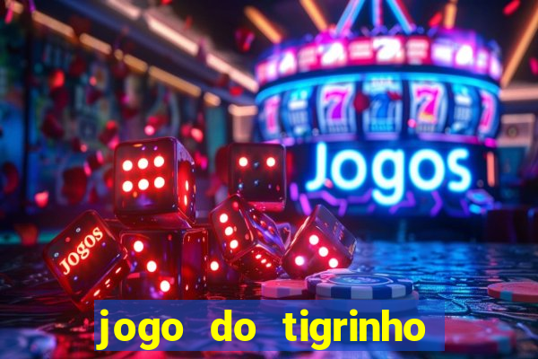 jogo do tigrinho depósito mínimo r$ 1