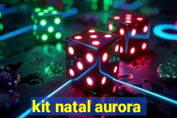 kit natal aurora