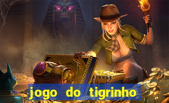 jogo do tigrinho plataforma chinesa