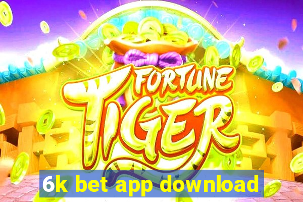 6k bet app download