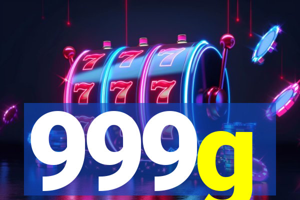 999g