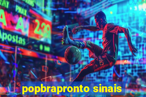 popbrapronto sinais