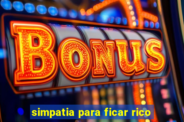 simpatia para ficar rico