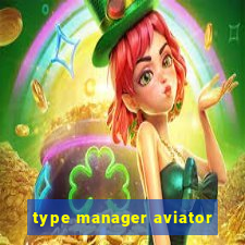 type manager aviator