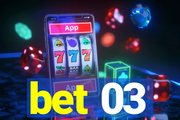 bet 03