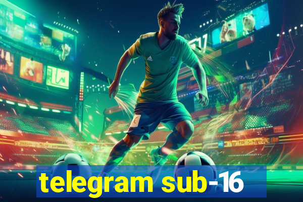 telegram sub-16