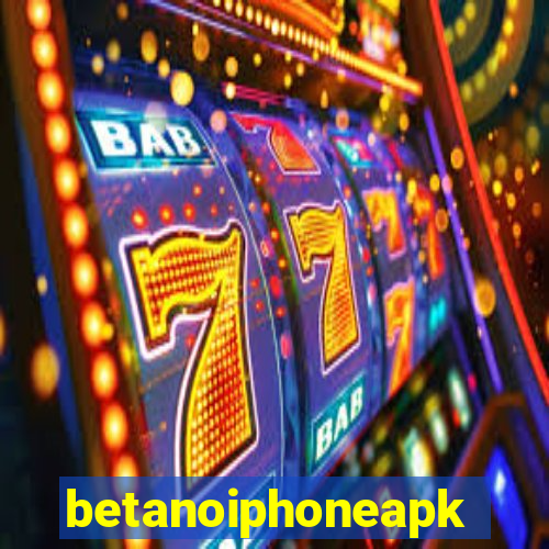 betanoiphoneapk