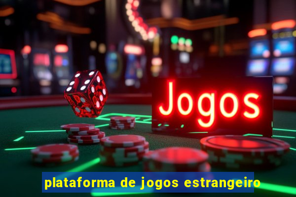 plataforma de jogos estrangeiro