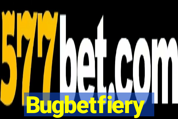 Bugbetfiery