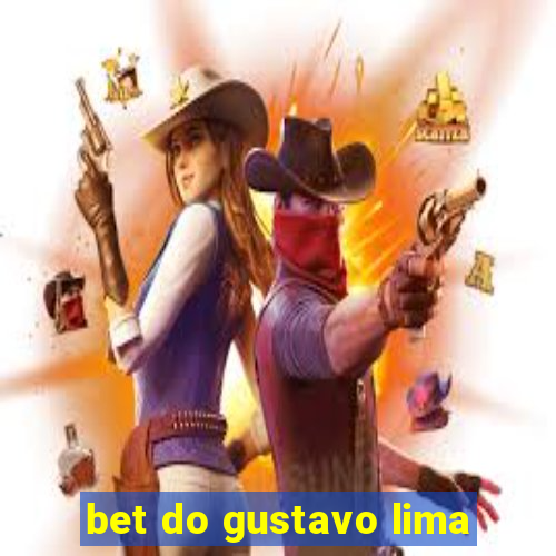 bet do gustavo lima